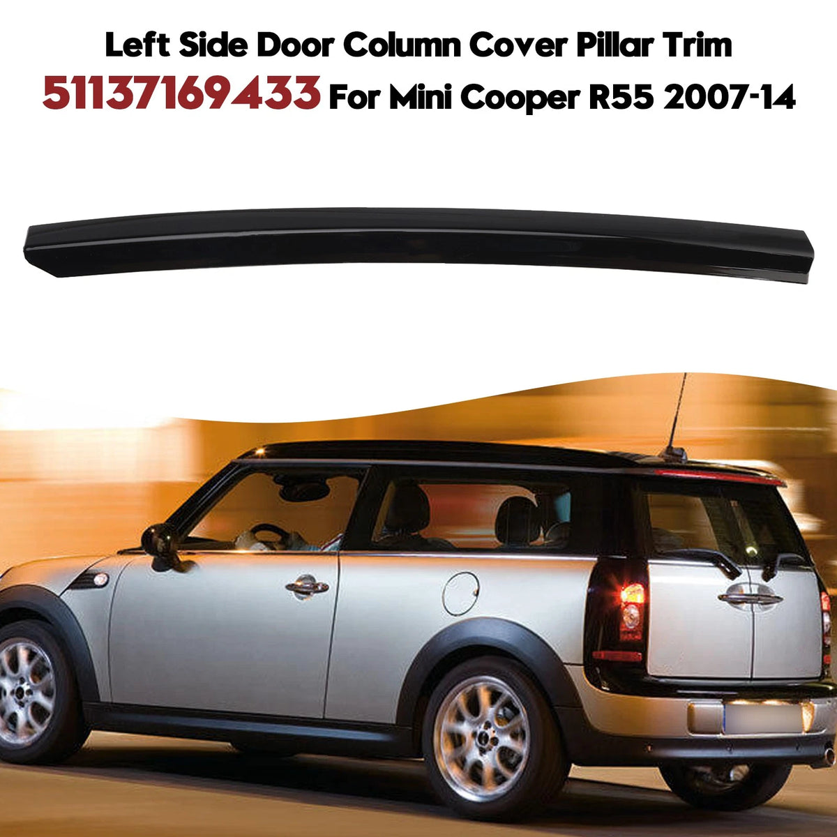 Left Side Door Column Cover Trim for Mini Cooper R55 (2007–2014) 51137169433, 51137146099