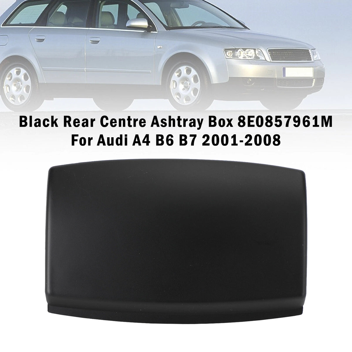 Rear Centre Ashtray Box for Audi A4 B6 B7 (2001–2008) 8E0857961M, 8E0 857 961 M