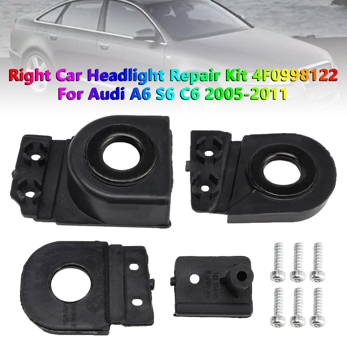 Right Headlight Repair Kit for Audi A6 S6 C6 (2005–2011) 4F0998122