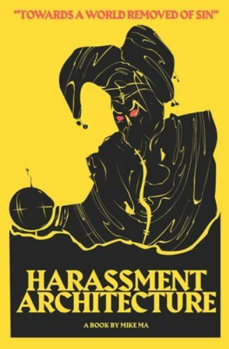 Harassment Architecture by Mike Ma (2019, Trade Paperback)