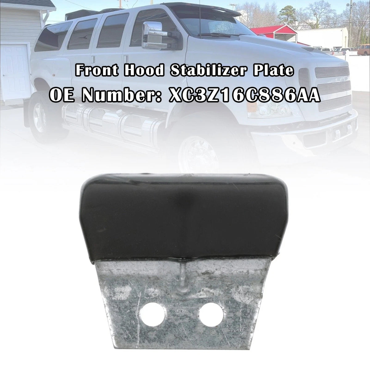 Front Hood Stabilizer Plate for Ford F650 F750 (2000–2015) XC3Z-16C886-AA