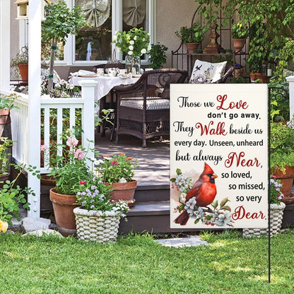 Garden Flags for Those We Love Don't Go Away (12x18 Inch)