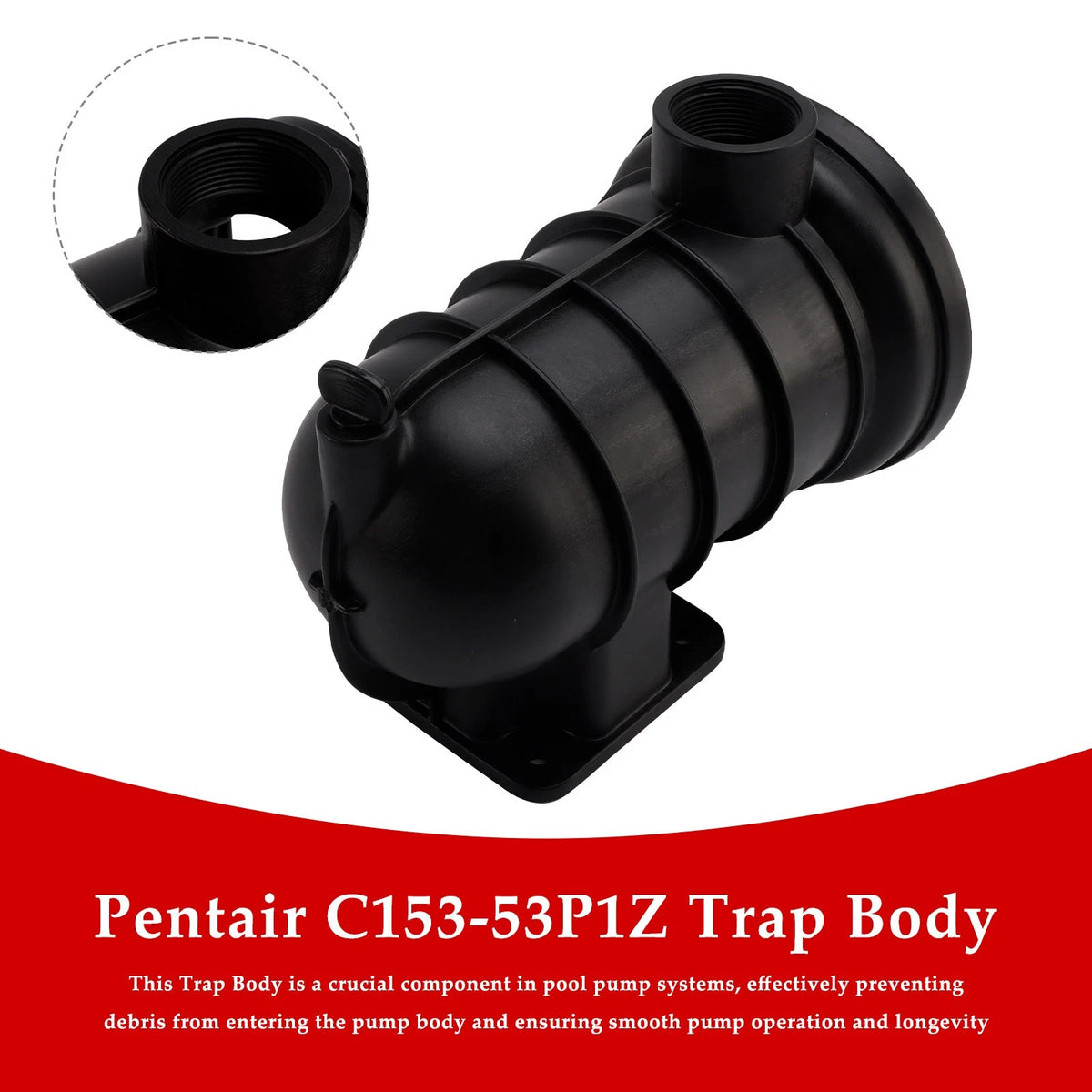 C153-53P1Z Trap Body for Pentair Sta-Rite DuraGlas PKG (115-5")