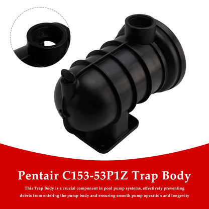 C153-53P1Z Trap Body for Pentair Sta-Rite DuraGlas PKG (115-5")