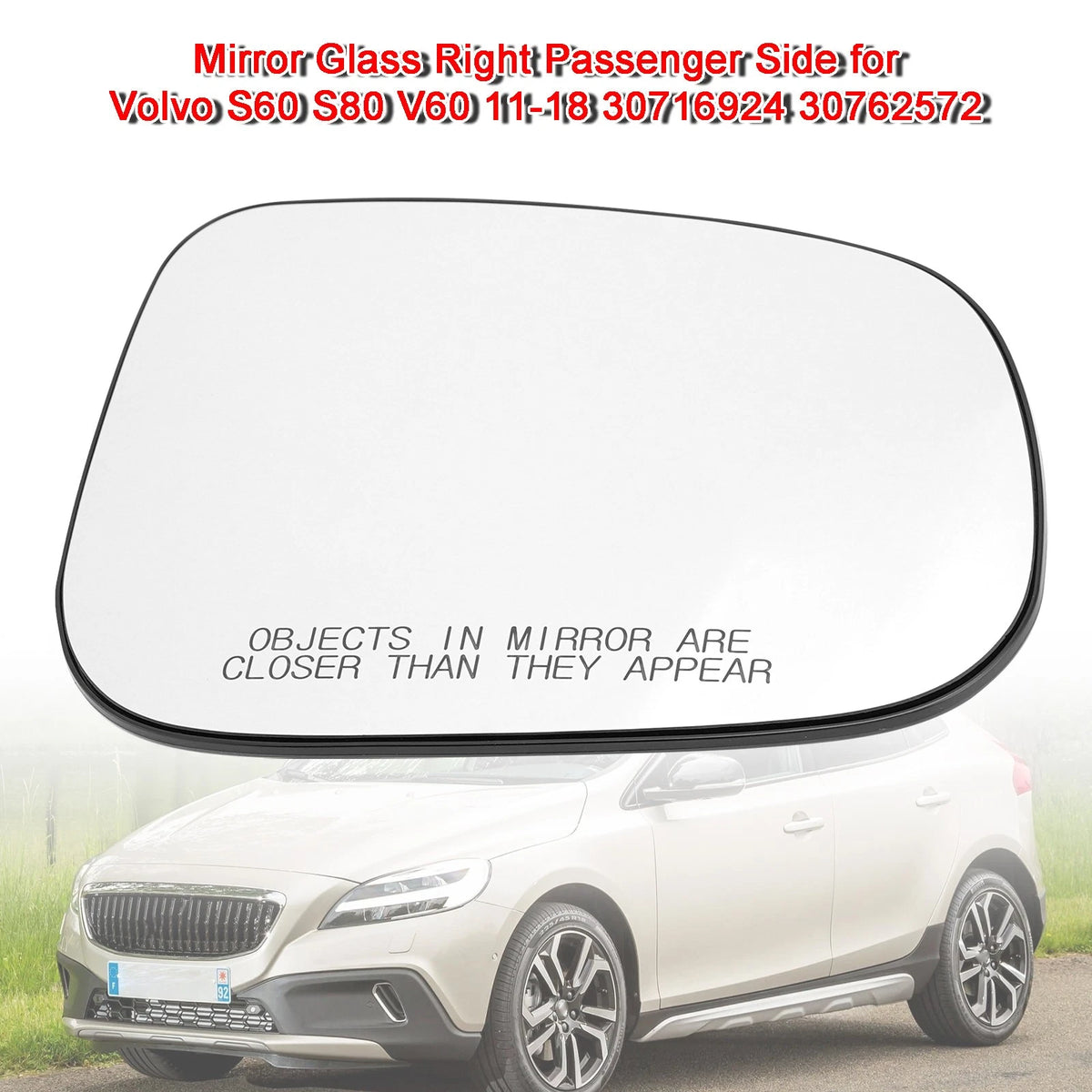 Mirror Glass Right Passenger for Volvo S60 S80 V60 (2011–2018) 30716924 30762572