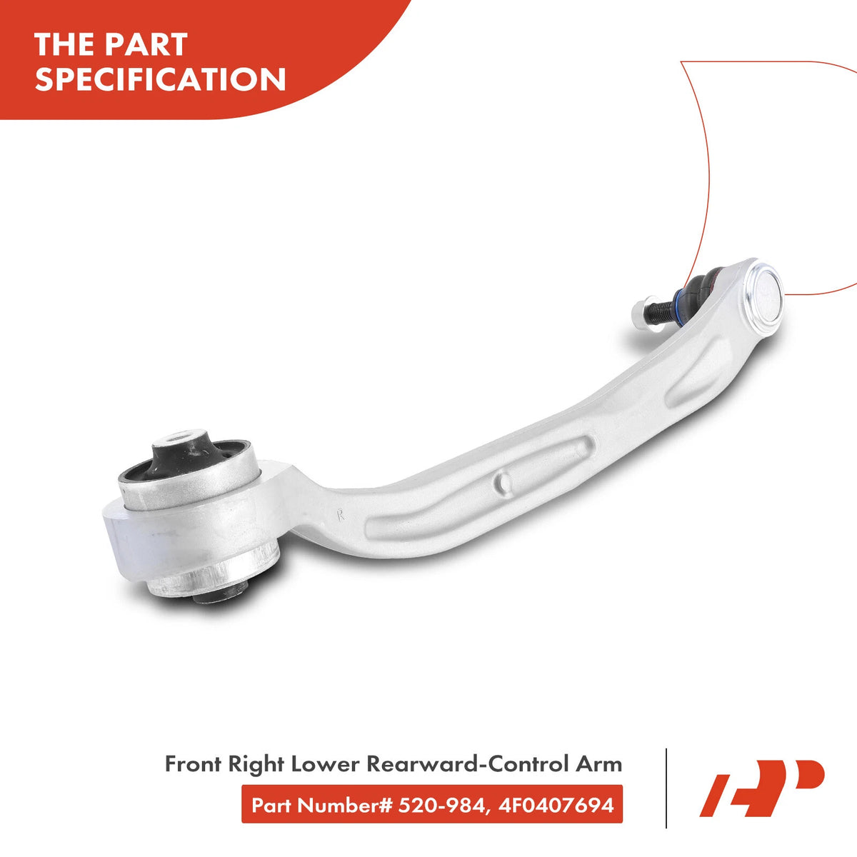 Front Right Lower Rearward Control Arm w/ Ball Joint for Audi A6 S6 (2005–2011) - 4F0407694, 4F0407694B, 4F0407694C, 4F0407694G, 4F0407694H, 520-984