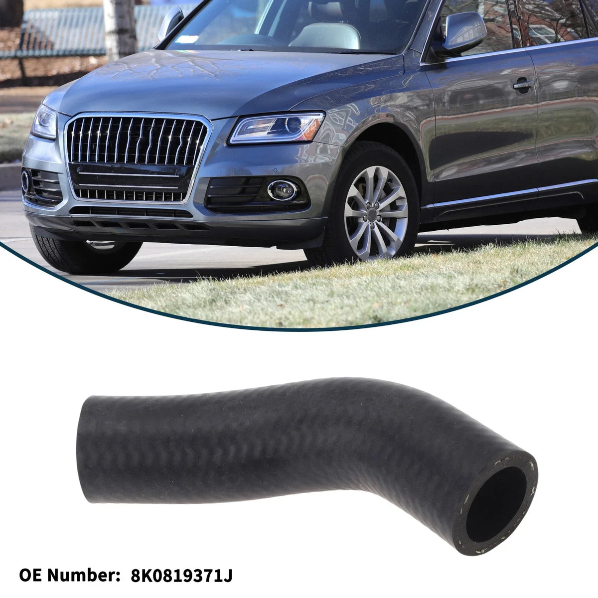 Radiator Hose No. 8K0819371J for Audi Q5 2.0L (2013–2017)
