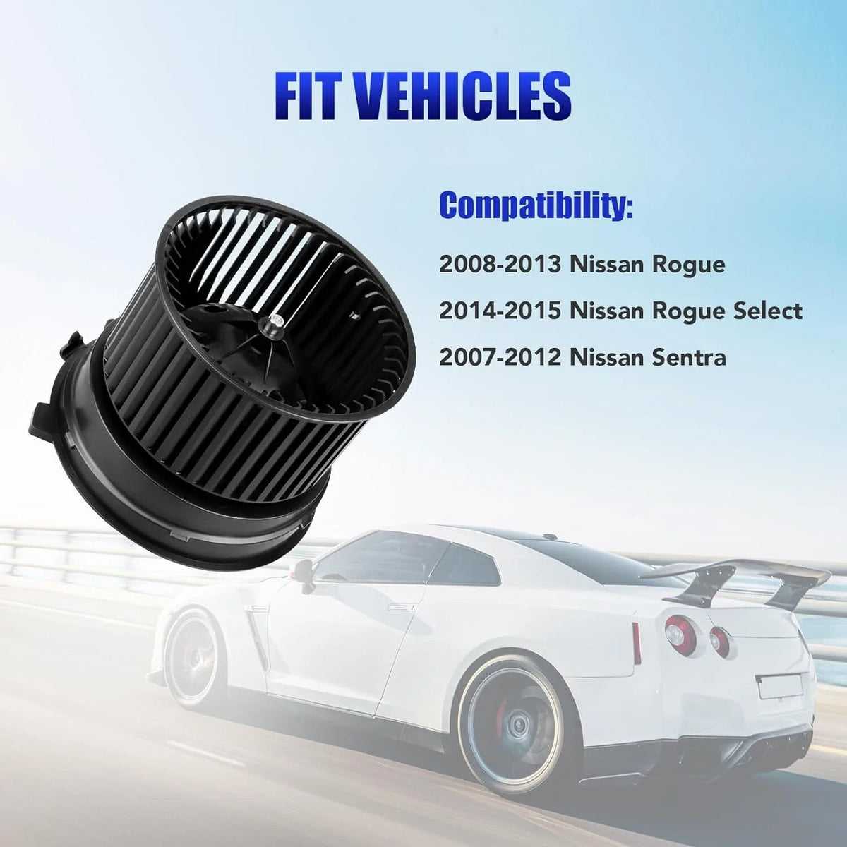 Heater Blower Motor Fan for Nissan Rogue and Sentra (2007–2013)