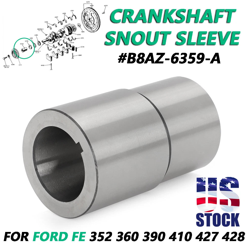 Crankshaft Snout Sleeve for Ford FE 352 360 390 410 427 428 (B8AZ-6359-A)