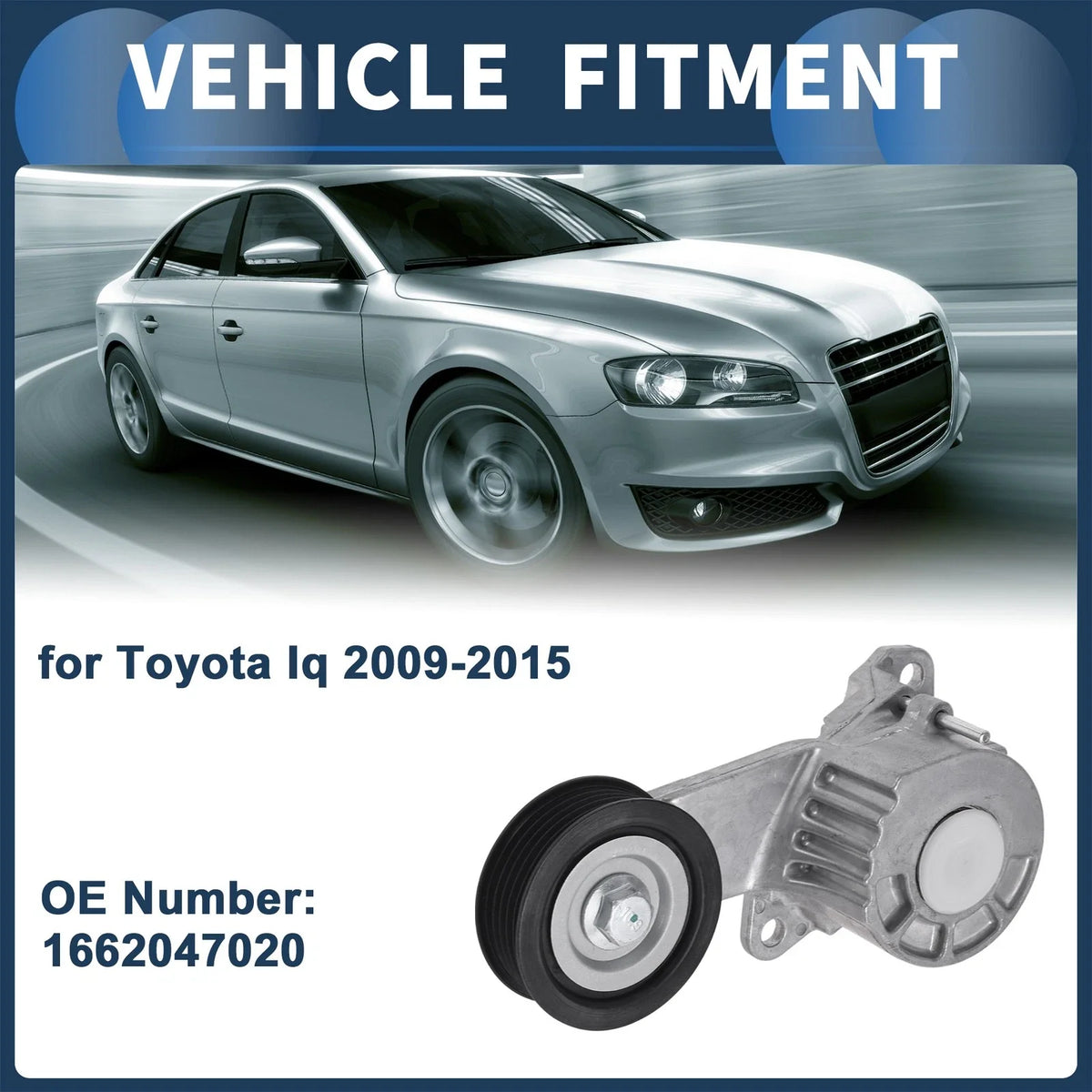 Belt Tensioner for Toyota IQ (2009–2015) No. 1662047020 Metal