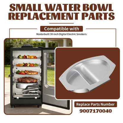Water Bowl Replacement for Masterbuilt Small MB 30 (2015–2023)
