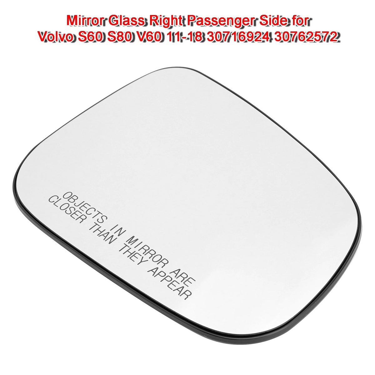 Mirror Glass Right Passenger for Volvo S60 S80 V60 (2011–2018) 30716924 30762572