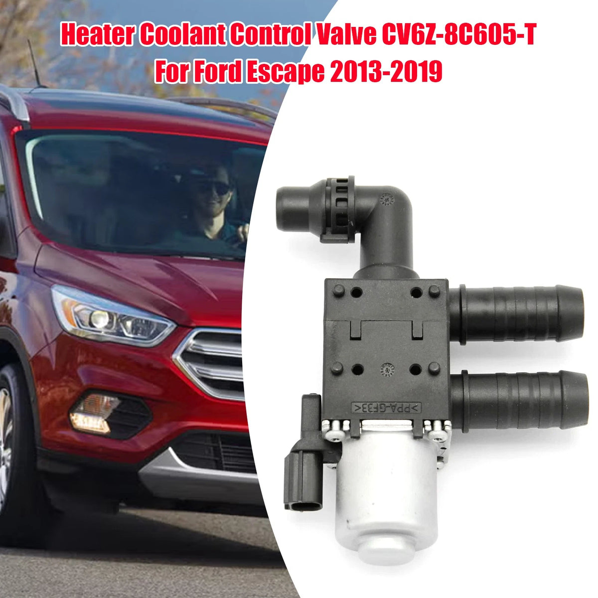Heater Coolant Control Valve for Ford Escape (2013–2019) CV6Z-8C605-T, CV61-8C605-SA, CV6Z-8C605-U, CV61-8C605-TD
