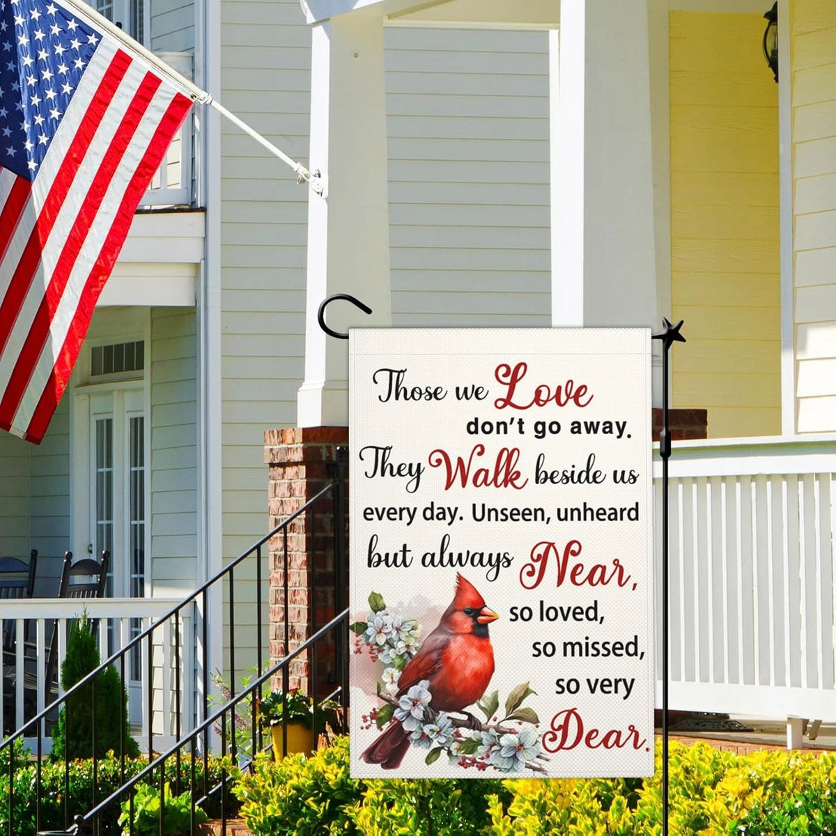 Garden Flags for Those We Love Don't Go Away (12x18 Inch)