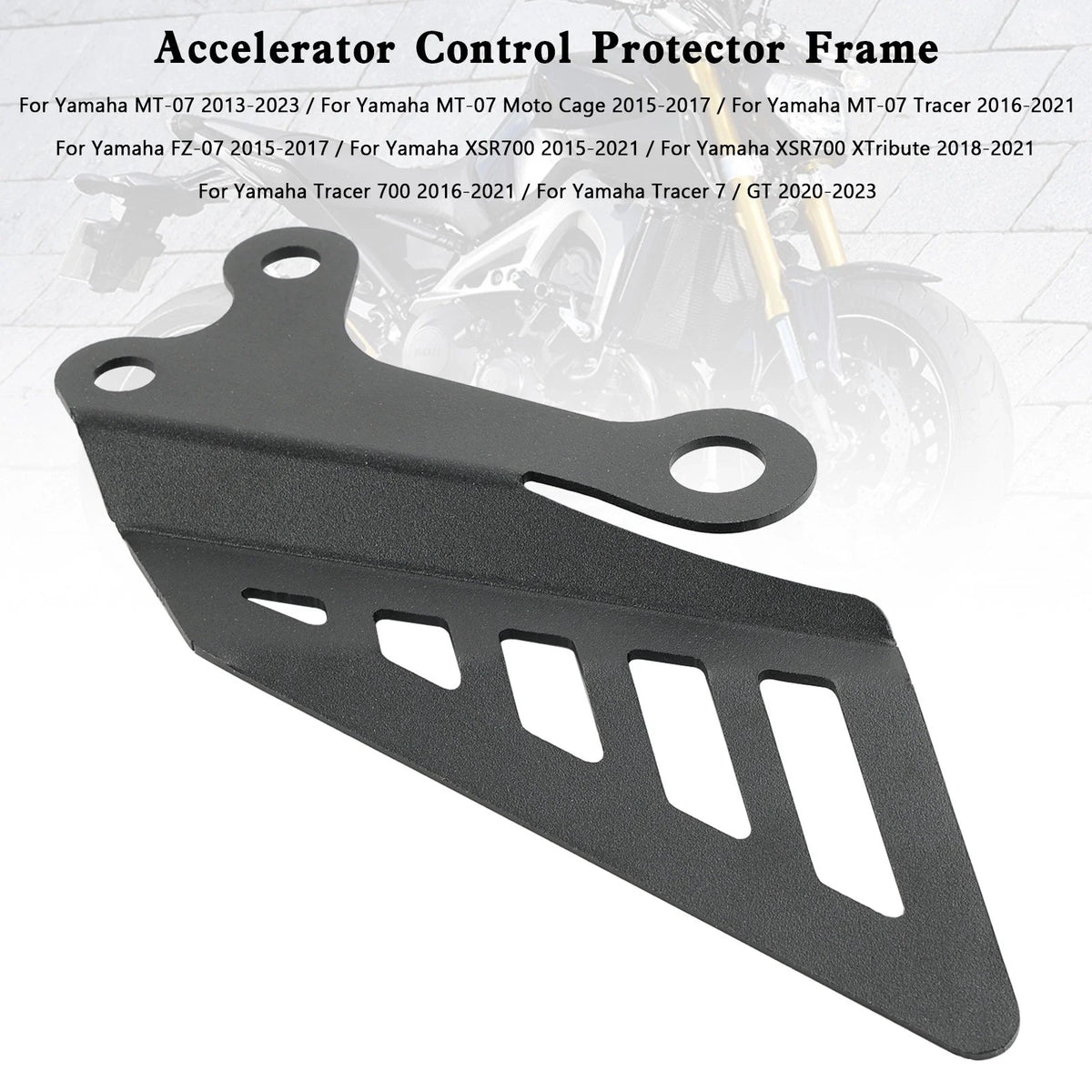 Accelerator Control Protector Frame for Yamaha MT-07 FZ07 XSR700 Tracer 700 (2014–2023)