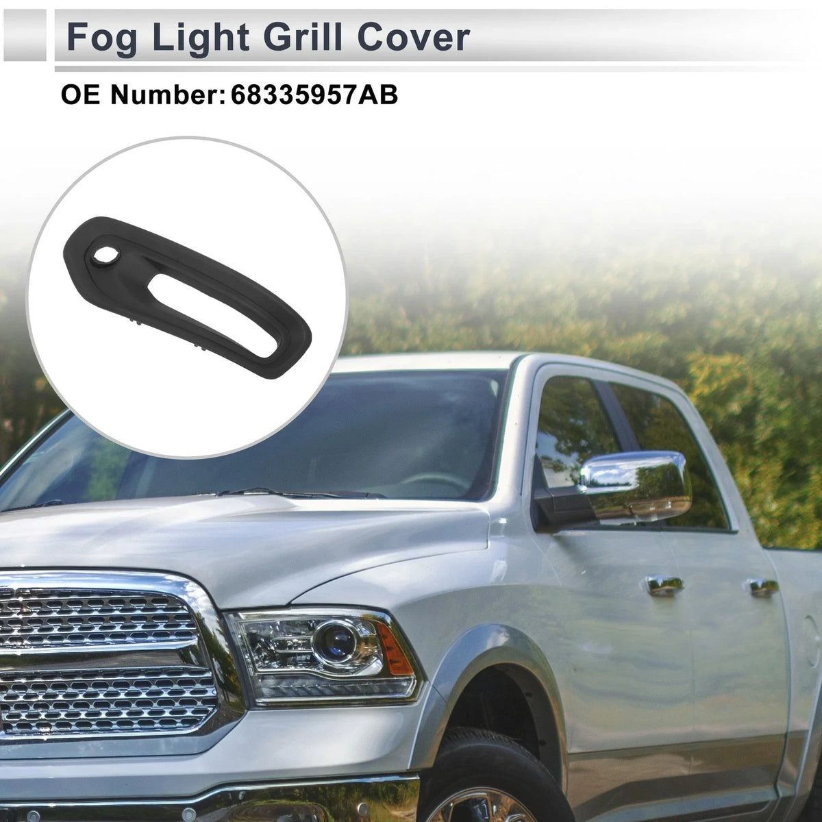1 Pc Fog Light Grill for Dodge Ram 1500 (2019–2024) No. 68335957AB