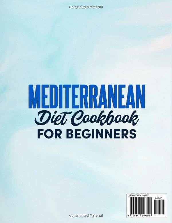 Mediterranean Diet Cookbook for Beginners (2000+ Days of Easy Recipes)