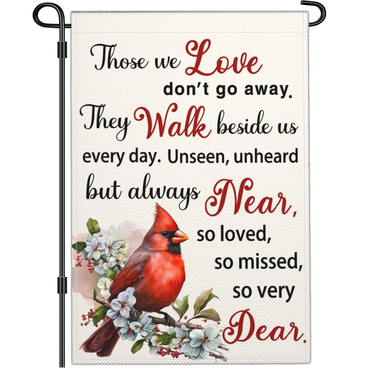Garden Flags for Those We Love Don't Go Away (12x18 Inch)
