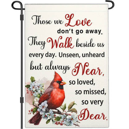 Garden Flags for Those We Love Don't Go Away (12x18 Inch)